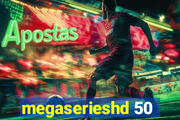 megaserieshd 50